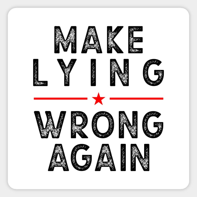 Make Lying Wrong Again, Against Trump Sticker by idjie